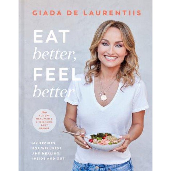 Eat Better, Feel Better by Giada De Laurentiis - ship in 10-20 business days, supplied by US partner