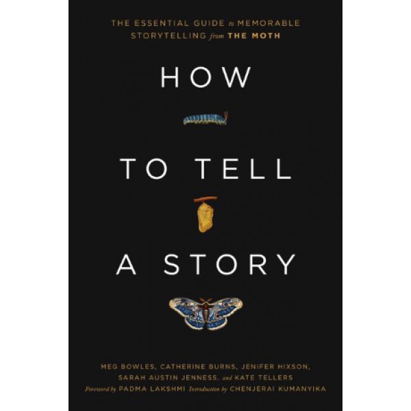 How to Tell a Story by Meg Bowles, Catherine Burns, Jenifer Hixson, Sarah Austin Jenness and Kate Tellers - ship in 15-30 business days or more, supplied by US partner