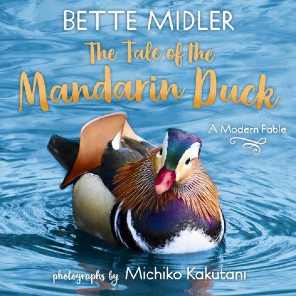 The Tale Of The Mandarin Duck by Bette Midler - ship in 15-30 business days or more, supplied by US partner