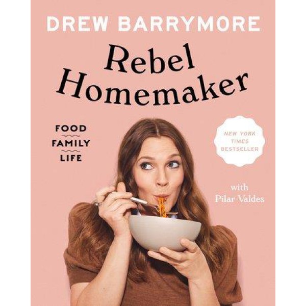 Rebel Homemaker by Drew Barrymore with Pilar Valdes - ship in 10-20 business days, supplied by US partner