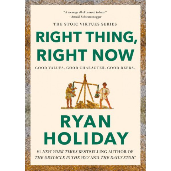 Right Thing, Right Now by Ryan Holiday - ship in 10-20 business days, supplied by US partner