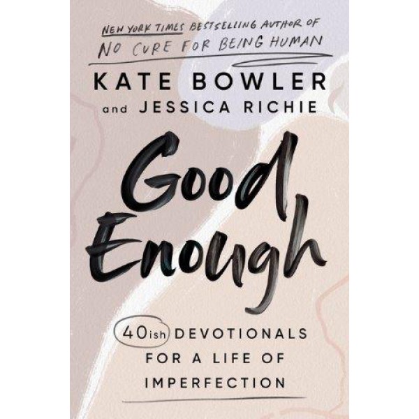 Good Enough by Kate Bowler and Jessica Richie - ship in 10-20 business days, supplied by US partner