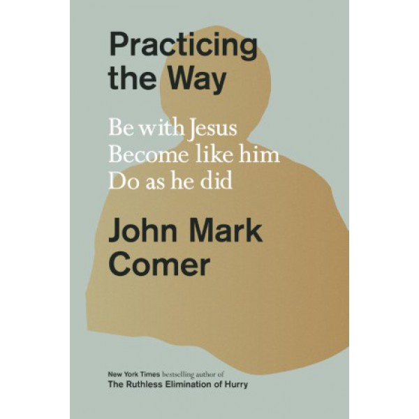 Practicing the Way by John Mark Comer - ship in 10-20 business days, supplied by US partner