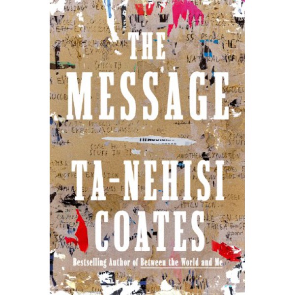 The Message by Ta-Nehisi Coates - ship in 10-20 business days, supplied by US partner