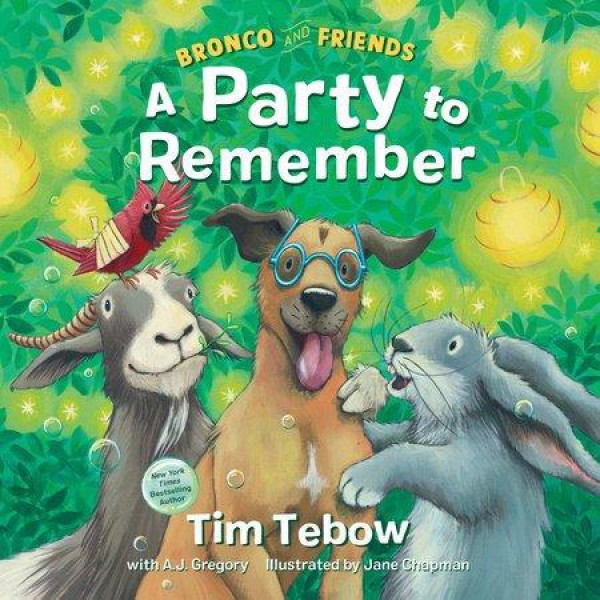 Bronco And Friends: A Party To Remember by Tim Tebow - ship in 10-20 business days, supplied by US partner