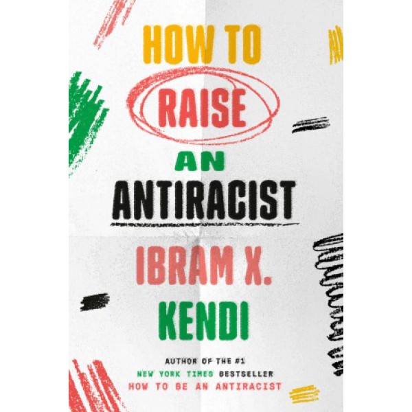 How to Raise an Antiracist by Ibram X. Kendi - ship in 15-30 business days or more, supplied by US partner