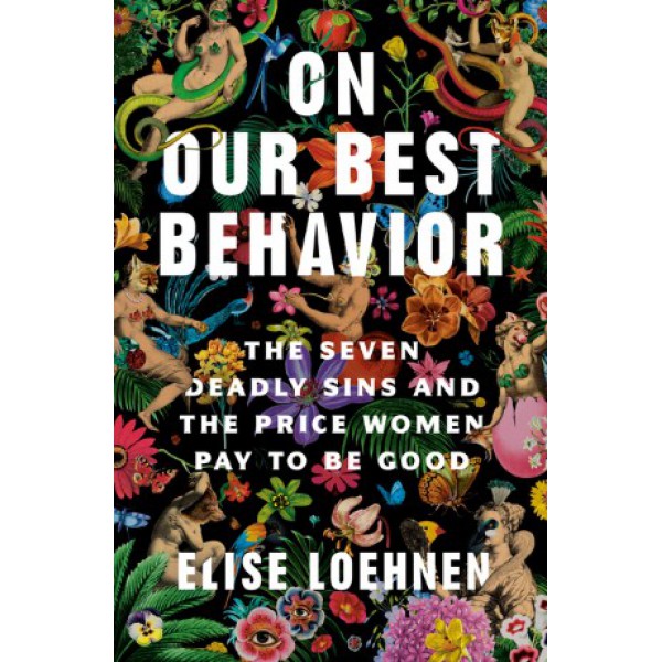 On Our Best Behavior by Elise Loehnen - ship in 10-20 business days, supplied by US partner