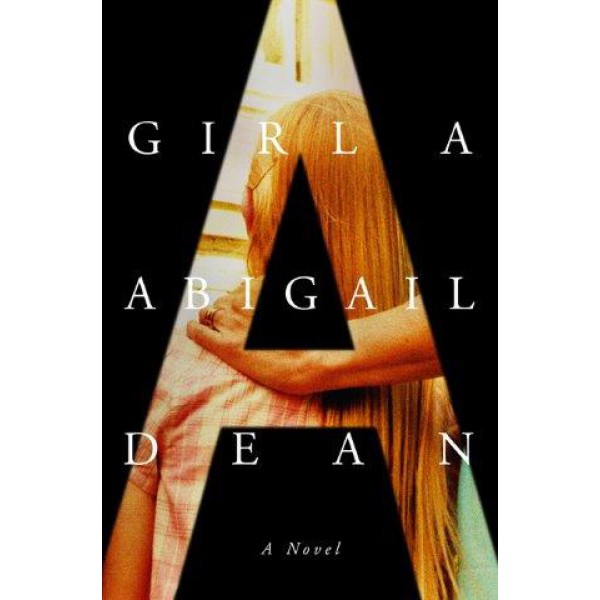 Girl A by Abigail Dean - ship in 10-20 business days, supplied by US partner