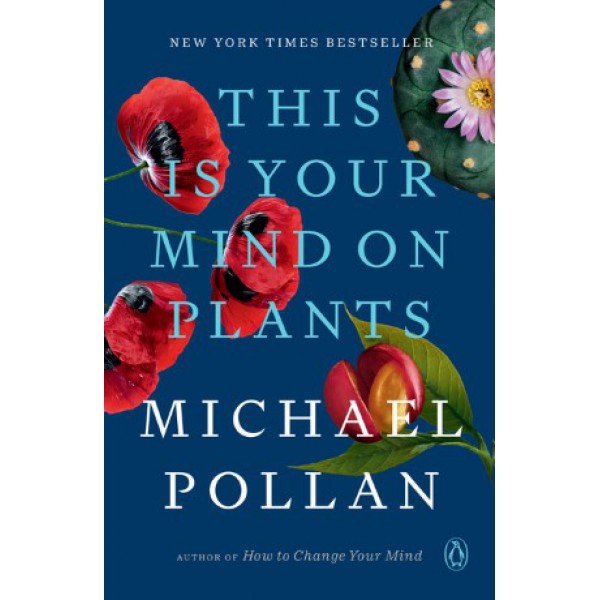 This Is Your Mind on Plants by Michael Pollan - ship in 15-30 business days or more, supplied by US partner