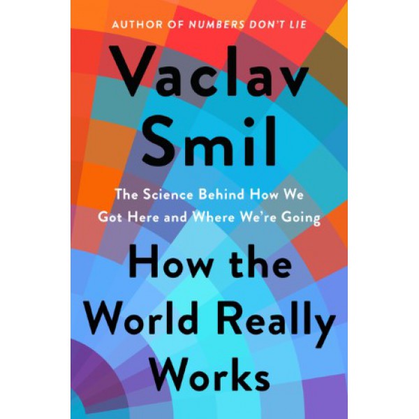 How the World Really Works by Vaclav Smil - ship in 10-20 business days, supplied by US partner