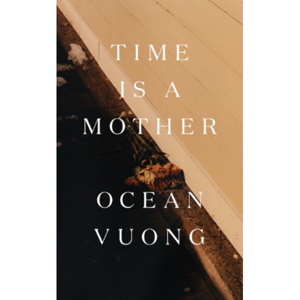 Time Is a Mother by Ocean Vuong - ship in 10-20 business days, supplied by US partner