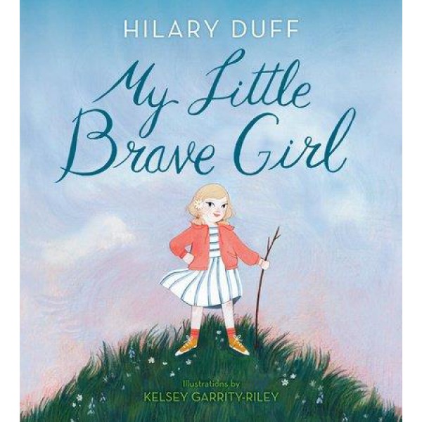 My Little Brave Girl by Hilary Duff - ship in 10-20 business days, supplied by US partner