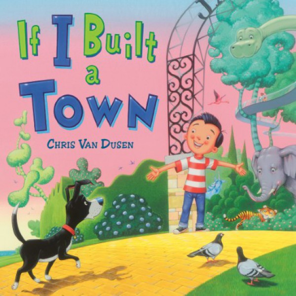 If I Built a Town by Chris Van Dusen - ship in 10-20 business days, supplied by US partner