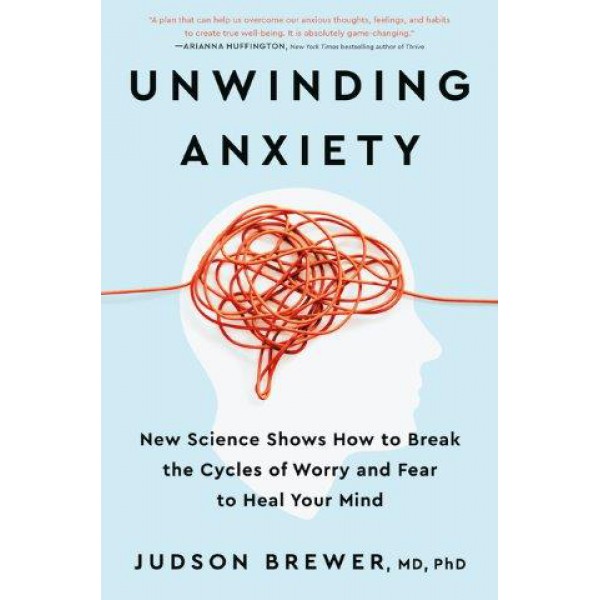 Unwinding Anxiety by Judson Brewer - ship in 10-20 business days, supplied by US partner