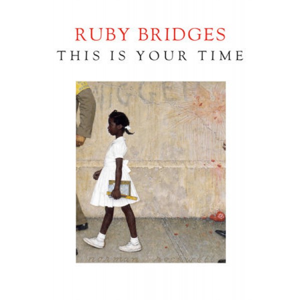 This Is Your Time by Ruby Bridges - ship in 10-20 business days, supplied by US partner