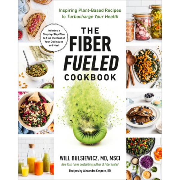 The Fiber Fueled Cookbook by Will Bulsiewicz - ship in 10-20 business days, supplied by US partner