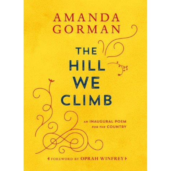 The Hill We Climb by Amanda Gorman - ship in 10-20 business days, supplied by US partner