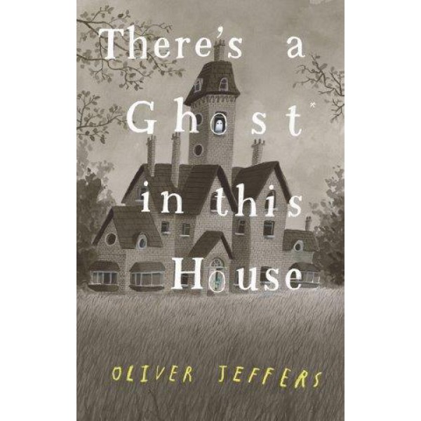 There's a Ghost in This House by Oliver Jeffers - ship in 10-20 business days, supplied by US partner