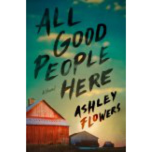 All Good People Here by Ashley Flowers with Alex Kiester - ship in 10-20 business days, supplied by US partner