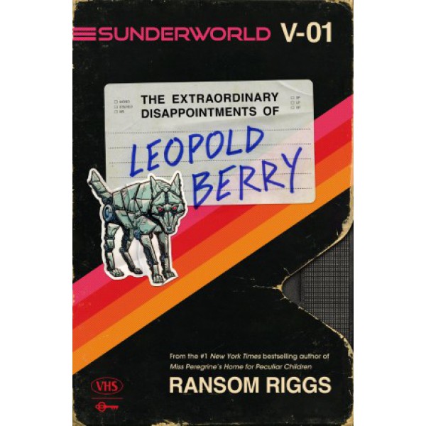 Sunderworld, Vol. I: The Extraordinary Disappointments of Leopold Berry by Ransom Riggs - ship in 10-20 business days, supplied by US partner