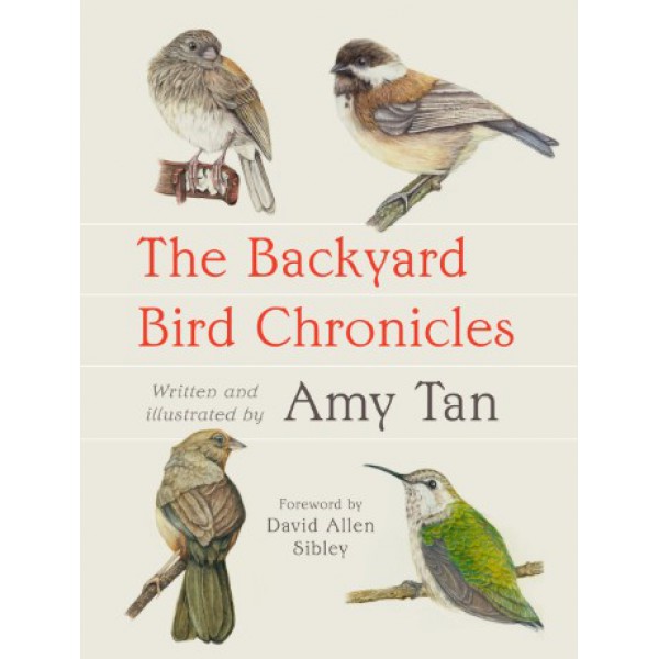 The Backyard Bird Chronicles by Amy Tan - ship in 10-20 business days, supplied by US partner