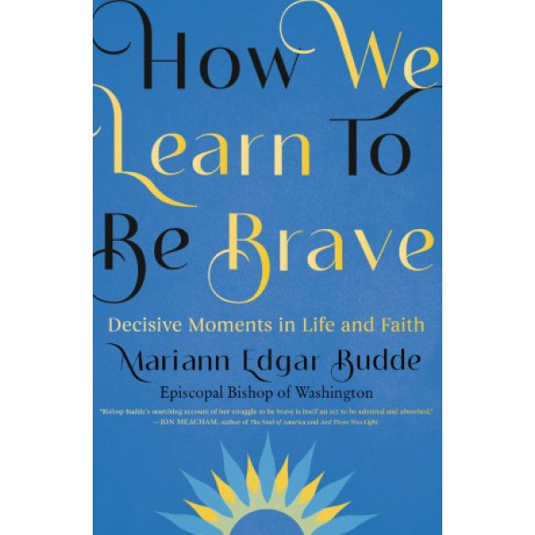 How We Learn to Be Brave by Mariann Edgar Budde - ship in 10-20 business days, supplied by US partner