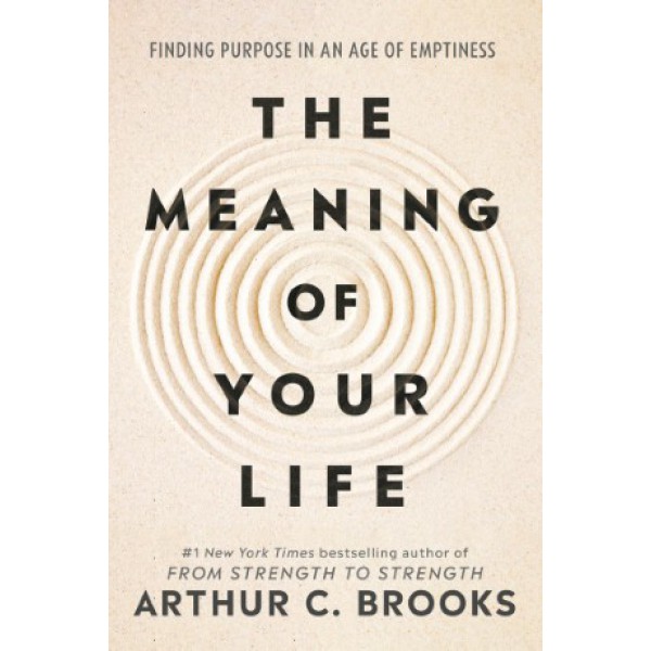 The Meaning of Your Life by Arthur C. Brooks - ship in 10-20 business days, supplied by US partner