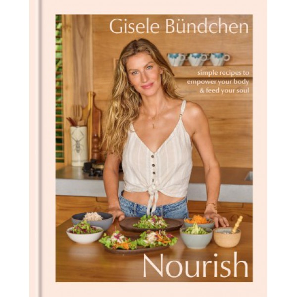 Nourish by Gisele Bündchen with Elinor Hutton - ship in 10-20 business days, supplied by US partner