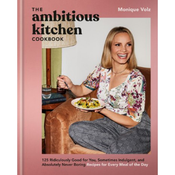 The Ambitious Kitchen Cookbook by Monique Volz - ship in 10-20 business days, supplied by US partner