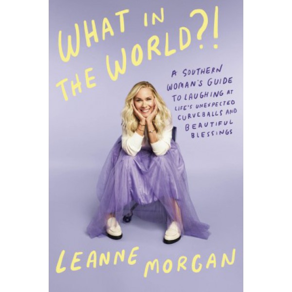 What in the World by Leanne Morgan - ship in 10-20 business days, supplied by US partner