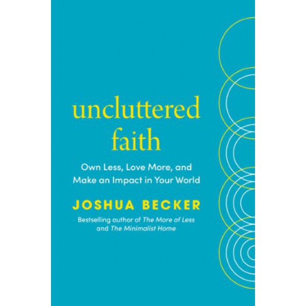 Uncluttered Faith by Joshua Becker with Eric Stanford - ship in 10-20 business days, supplied by US partner