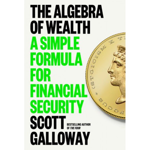 The Algebra of Wealth by Scott Galloway - ship in 10-20 business days, supplied by US partner