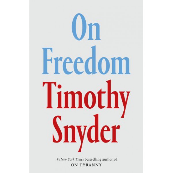 On Freedom by Timothy Snyder - ship in 10-20 business days, supplied by US partner