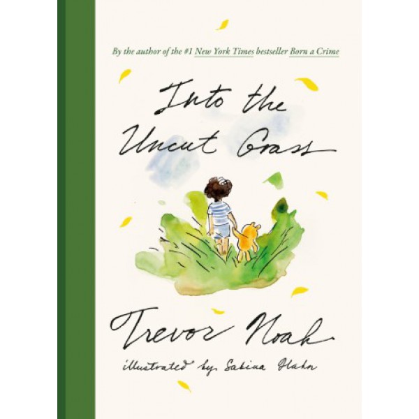 Into the Uncut Grass by Trevor Noah - ship in 10-20 business days, supplied by US partner