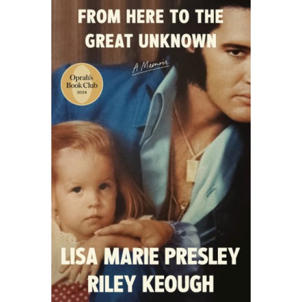 From Here to the Great Unknown by Lisa Marie Presley and Riley Keough - ship in 10-20 business days, supplied by US partner