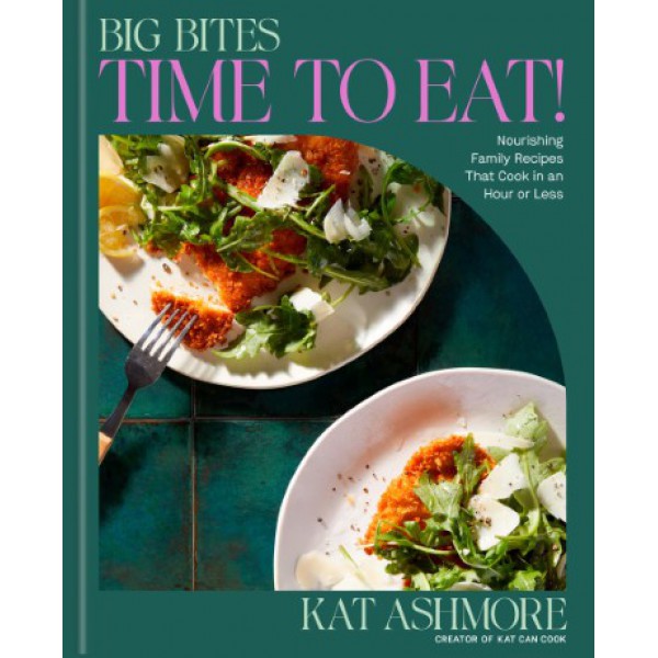 Big Bites: Time to Eat! by Kat Ashmore - ship in 10-20 business days, supplied by US partner