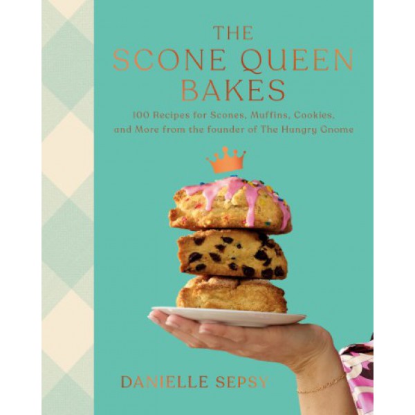 The Scone Queen Bakes by Danielle Sepsy - ship in 10-20 business days, supplied by US partner