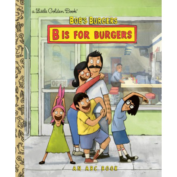 Bob's Burgers: B Is for Burgers by Loren Bouchard, Nora Smith and Brian Wylie - ship in 10-20 business days, supplied by US partner