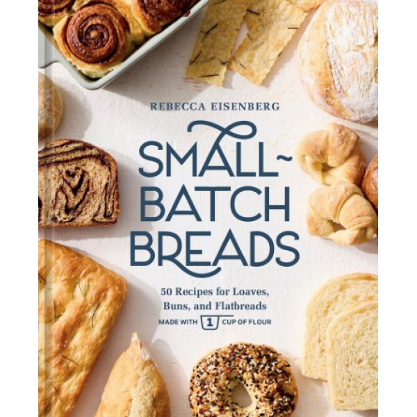 Small-Batch Breads by Rebecca Eisenberg - ship in 10-20 business days, supplied by US partner