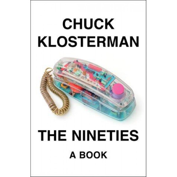 The Nineties by Chuck Klosterman - ship in 10-20 business days, supplied by US partner