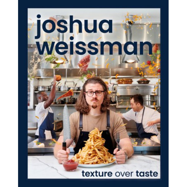 Texture Over Taste by Joshua Weissman - ship in 15-30 business days or more, supplied by US partner