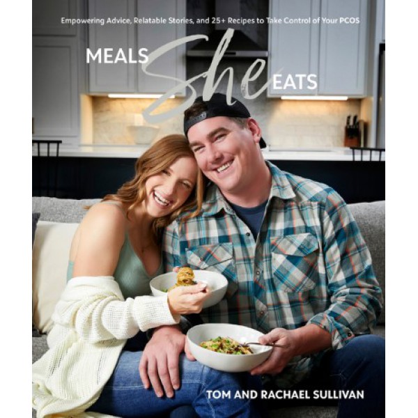 Meals She Eats by Tom and Rachael Sullivan - ship in 15-30 business days or more, supplied by US partner
