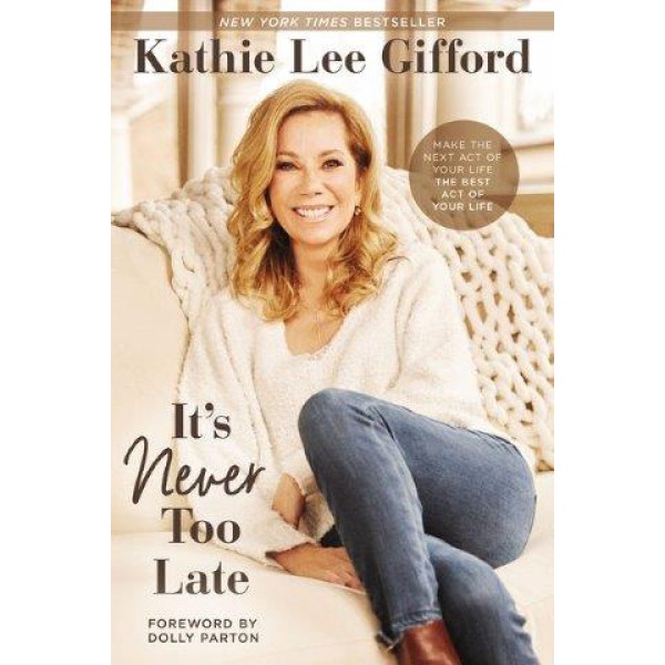 It's Never Too Late by Kathie Lee Gifford - ship in 10-20 business days, supplied by US partner