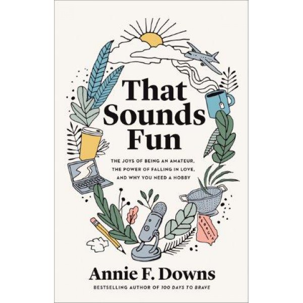 That Sounds Fun by Annie F. Downs - ship in 10-20 business days, supplied by US partner