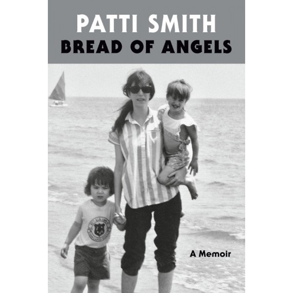 Bread of Angels by Patti Smith - ship in 10-20 business days, supplied by US partner