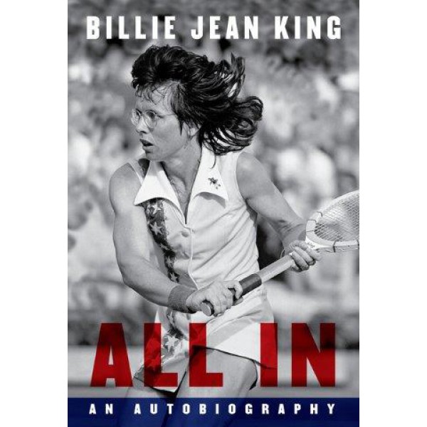 All In by Billie Jean King with Johnette Howard and Maryanne Vollers - ship in 15-30 business days or more, supplied by US partner