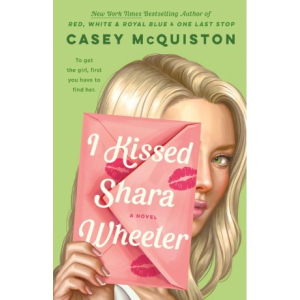 I Kissed Shara Wheeler by Casey McQuiston - ship in 10-20 business days, supplied by US partner