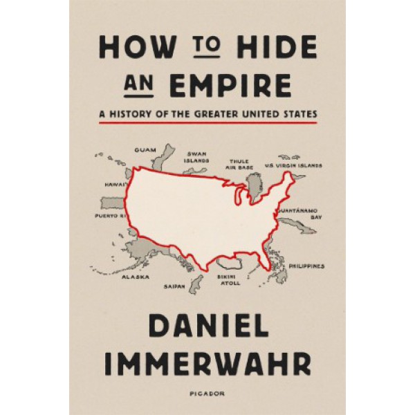 How to Hide an Empire by Daniel Immerwahr - ship in 10-20 business days, supplied by US partner