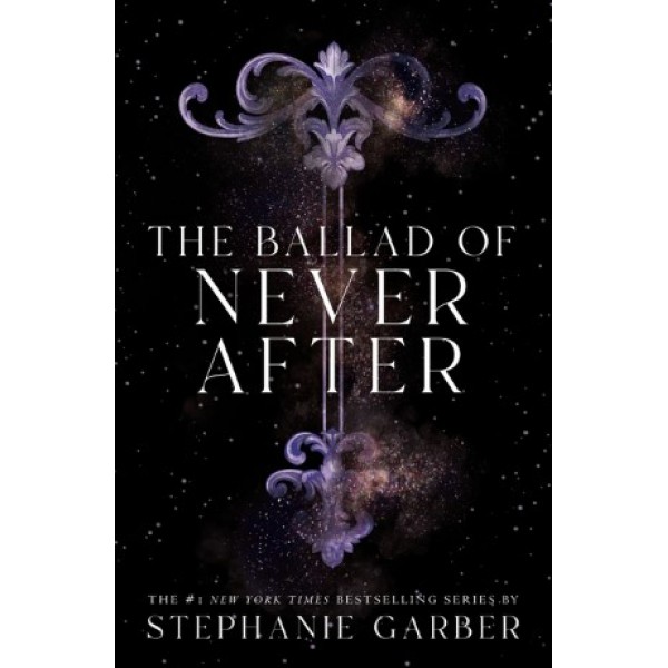 The Ballad of Never After by Stephanie Garber - ship in 10-20 business days, supplied by US partner