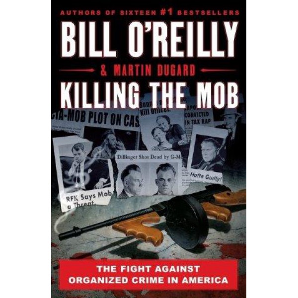 Killing the Mob by Bill O'Reilly And Martin Dugard - ship in 15-30 business days or more, supplied by US partner